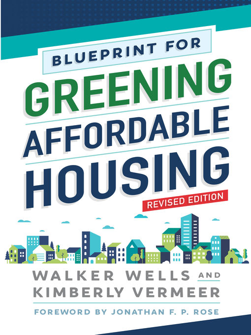 Title details for Blueprint for Greening Affordable Housing by Walker Wells - Available